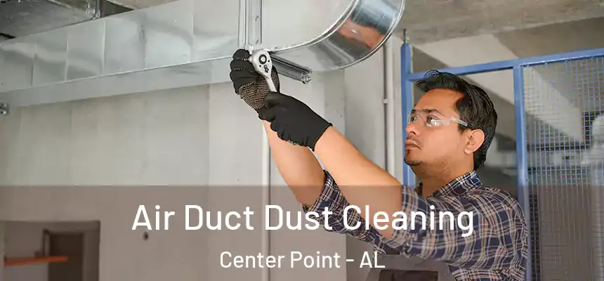 Air Duct Dust Cleaning Center Point - AL