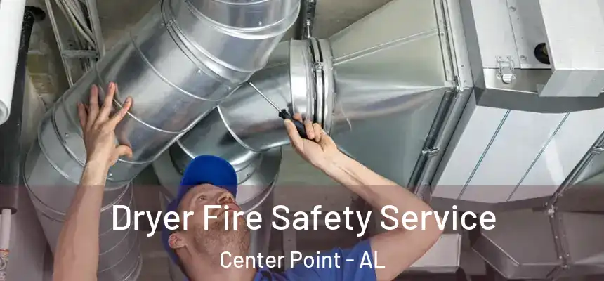  Dryer Fire Safety Service Center Point - AL