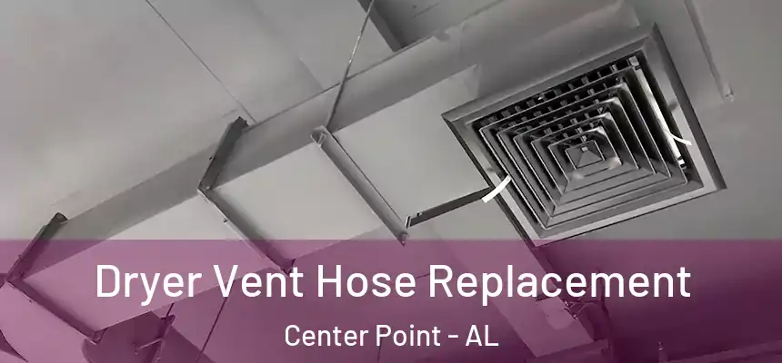  Dryer Vent Hose Replacement Center Point - AL