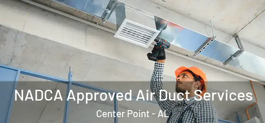  NADCA Approved Air Duct Services Center Point - AL